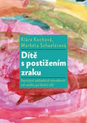 kniha Dítě s postižením zraku rozvíjení základních dovedností od raného po školní věk, Portál 2015