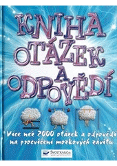 kniha Kniha otázek a odpovědí, Svojtka & Co. 2011