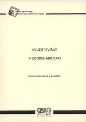 kniha Využití zvířat v zoorehabilitaci, Česká zemědělská univerzita 2010