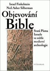 kniha Objevování Bible Svatá Písma Izraele ve světle moderní archeologie, Vyšehrad 2007