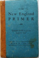 kniha The New England PRIMER Twentieth Century Reprint, Ginn & Company 1904