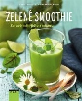 kniha Zelené smoothie - Zdravé mini-jídlo z mixéru, NOXI 2015