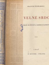 kniha Živelné srdce román ze života George Sandové, F. Kosek 1947