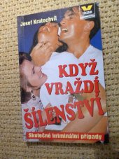 kniha Když vraždí šílenství skutečné kriminální případy, Víkend  1996