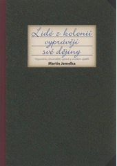 kniha Lidé z kolonií vyprávějí své dějiny, Repronis 2009