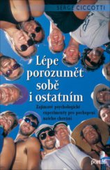 kniha Lépe porozumět sobě i ostatním zajímavé psychologické experimenty pro pochopení našeho chování, Portál 2008