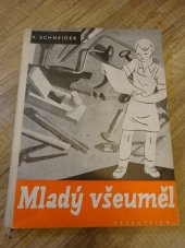 kniha Mladý všeuměl (domácí kutil) řada návodů na provádění užitečných prací pro domácnost [pro mládež], Melantrich 1940