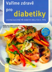 kniha Vaříme zdravě pro diabetiky chutná kuchyně při diabetes II. typu, Vašut 2010