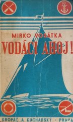 kniha Vodáci, ahoj!, Kropáč a Kucharský 1947