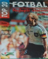 kniha Nejlepší útočníci světa TOP 20 [- fotbal], Knihcentrum 1996