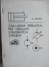 kniha Základná príručka pre obsluhy stavebných strojov, Ústav vzdelávania v stavebníctve 1991