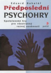 kniha Předposlední psychohry společenské hry pro všestranný rozvoj osobnosti, Portál 2000