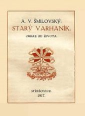 kniha Starý varhaník obr. ze života, Alois Brož a František Beneš 1917