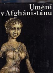 kniha Umění v Afghánistánu, Artia 1968