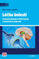 kniha Léčba bolesti Současné přístupy k léčbě bolesti a bolestivých syndromů, Mladá fronta 2013