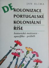 kniha Dekolonizace portugalské koloniální říše historická motivace, specifika, průběh, Gaudeamus 2000