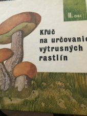 kniha Kľúč na určovanie výtrusných rastlin II. - Slizovky a huba, Slovenské pedagogické nakladateľstvo 1972