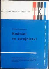 kniha Kmitání ve strojnictví Určeno strojním inž.-projektantům a prac. ve výzkumu, SNTL 1960