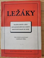 kniha Ležáky Vražda mužů a žen, odvlečení dětí do ciziny, srovnání osady se zemí, Ministerstvo vnitra 1947