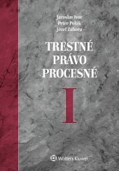 kniha Trestné právo procesné I, Wolters Kluwer 2017