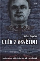 kniha Útěk z Osvětimi Šokující skutečný příběh člověka, jenž unikl z pekla Osvětimi, Víkend  2015