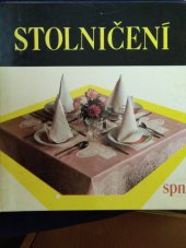 kniha Stolničení pro studijní obor provoz hotelů a společného stravování a pro učební obor kuchař-číšník, SPN 1983