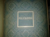 kniha Paličkování Návod, jak naučíme se paličkovati, Rokyta 1925