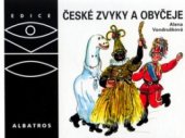 kniha České zvyky a obyčeje, Albatros 2004