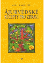 kniha Ájurdvédské recepty pro zdraví, Babická 2004