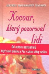 kniha Kocour, který pozoroval lidi jak kočka našla cestu k lidem: příběh o moudrosti a přátelství, MOBA 2010