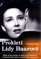 kniha Prokletí Lídy Baarové příběh české herečky ve světle nově objevených archivních dokumentů a autentických vzpomínek, Rybka Publishers 2002