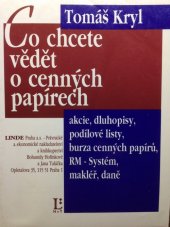 kniha Co chcete vědět o cenných papírech akcie, dluhopisy, podílové listy, burza cenných papírů, RM - Systém, makléř, daně, Linde 1995