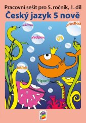 kniha Český jazyk 5 nově Pracovní sešit pro 5. ročník, Nakladatelství Nová škola Brno 2025