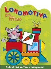 kniha Lokomotiva pro tříleté Didaktická knížka s nálepkami, Aksjomat 2013