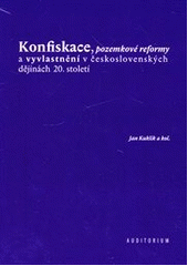 kniha Konfiskace, pozemkové reformy a vyvlastnění v československých dějinách 20. století, Auditorium 2011