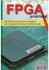 kniha FPGA prakticky realizace číslicových systémů pro programovatelná hradlová pole, BEN - technická literatura 2010