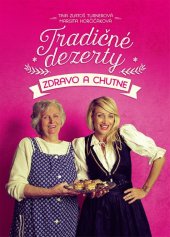 kniha Tradičné dezerty zdravo a chutne, Fortuna Libri 2015