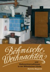 kniha Böhmische Weihnachten und Weihnachtstraditionen in der Böhmischen Küche, Akropolis 2011