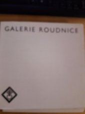 kniha Galerie Roudnice katalog [výstavy přírůstků Galerie za rok] 1986, Oblastní galerie výtvarného umění 1986