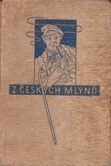 kniha Z českých mlýnů Výbor z nejlepších humoresek, Jos. R. Vilímek 1948