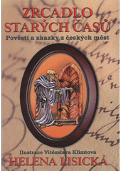 kniha Zrcadlo starých časů pověsti a zkazky z českých měst, XYZ 2008