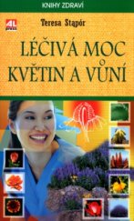 kniha Léčivá moc květin a vůní, Alpress 2004