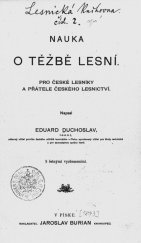 kniha Nauka o těžbě lesní pro české lesníky a přátele českého lesnictví, Jaroslav Burian 1893