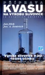 kniha Příprava ovocných kvasů na výrobu slivovice (a ostatních pálenek) výroba slivovice a její léčivé účinky, Dobra & Fontána 1999