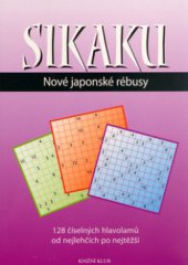 kniha Sikaku nové japonské rébusy : [128 číselných hlavolamů od nejlehčích po nejtěžší], Knižní klub 2006