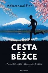 kniha Cesta běžce Pohled do bájného světa japonských běžců, Mladá fronta 2017