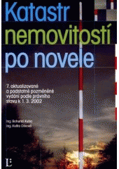 kniha Katastr nemovitostí po novele, 7. aktualizované a podstatně pozměněné vydání podle stavu k 1.3.2002, Linde 2002