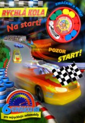 kniha Rychlá kola 6 vzrušujících her pro nejrychlejší automobily, Ottovo nakladatelství - Cesty 2003
