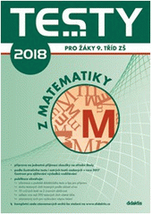 kniha Testy 2018 z matematiky Pro žáky 9.tříd ZŠ, Didaktis 2018