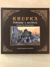 kniha Krupka poklady z archivů : Krupka, Vrchoslav, Bohosudov, Nové Modlany, Mohelnice, Habartice, Fojtovice, Horní Krupka, Unčín, Maršov a Soběchleby na starých pohlednicích ze sbírek = Schätze der Sammlungen : Graupen, Rosenthal, Mariaschein, Neu Modlan, Müglitz, Eb, Město Krupka 2007